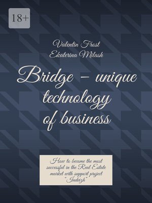 cover image of Bridge – unique technology of business. How to become the most successful in the Real Estate market with support project "Indvizh"